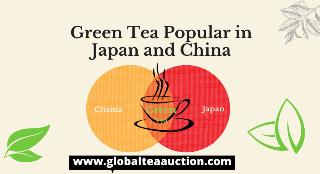 Green Tea Popular in Japan and China