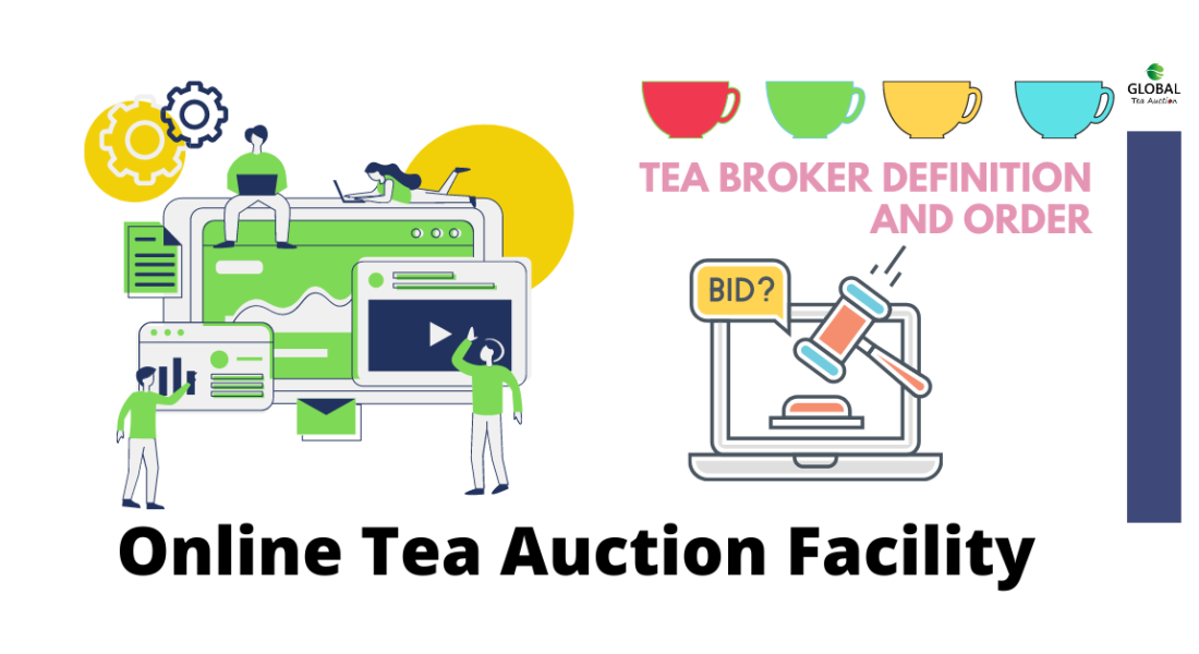 Tea Broker Definition and Order | Online Tea Auction Facility